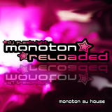 MONOTON RELOADED - MONOTON zu HOUSE