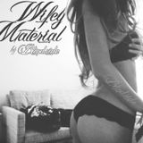 Wifey Material