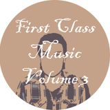 First Class Music Vol. 3