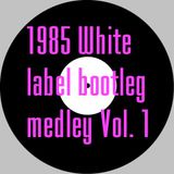 1985 white label bootleg medley vol. 1