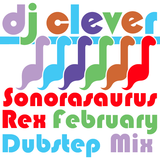 Sonorasaurus Rex February 2011 Dubstep Mix