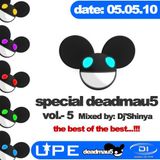 SPECIAL DEADMAU5 VOL.-5 (MIXED BY DJ'SHINYA)
