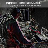 Liquid D&B Rollerz