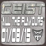 GEIST ''ALL THE FLAVOURS'' MIX - 01/08/15