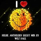 House Anthology part 9 guest mix by Wez Hall