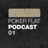 Poker Flat Podcast #01