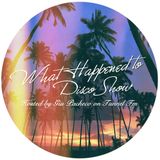 What Happened To Disco Show #12 on Tunnel FM - April 14th, 2013