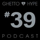 GH Podcast #39 "Trap Sh*t"