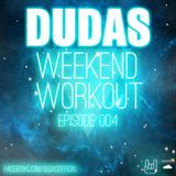 Dudas - Weekend Workout Episode 004