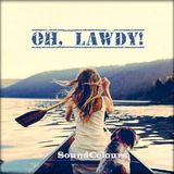 SoundColours | Oh, Lawdy!