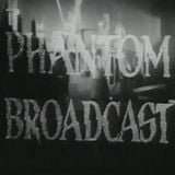 Phantom Circuit #174: Phantom Broadcast