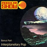 Modular Show Bonus Part - Interplanetary Pop