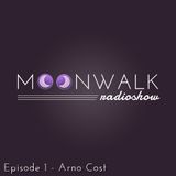 MOONWALK Radioshow : Episode 1 with Arno Cost !