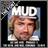 We Are Mud : Podcast 2 : The Devil & Noel Edmunds - 02/10/2011