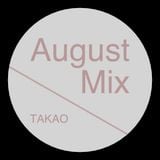Takao - August 2015 Mix