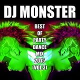 BEST OF PARTY DANCE MIX 2015 (VOL.3) - DJ MONSTER