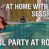 AHWR SESSION 73: Pool Party at Rose’s