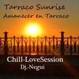 CHILL-LOVE TARRACO SUNRISE SESSION BY-DJ.-NEGUI 27/02/2015