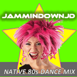 JamminDownJD - Native 80s Dance Mix