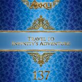 TRAVEL TO INFINITY'S ADVENTURE Episode #137