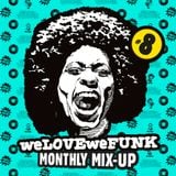 weLOVEweFUNK Monthly Mix-Up! #8 w/ DamnRIJT