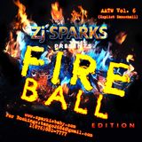 ZJ SPARKS presents AATW - VOL 6 - Fireball Edition (Xxplicit Dancehall)