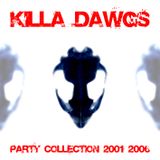 Killa Dawgs - Party Collection 2001-2006