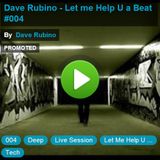 Dave Rubino - Let me Help U a Beat #004
