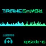 Trance You Episode 45