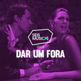 #02 - SEIS MÚSICAS PARA DAR UM FORA