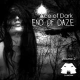 Ace Of Dark - End Of Daze - Vol.2