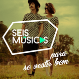 #146 SEIS MÚSICAS PARA SE VESTIR BEM