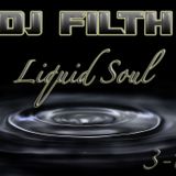 DJ FILTH - Liquid Soul- mix 3-13