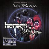 DJ Sweap x DJ Pfund 500 x Mixamillion - Well Done x Heroes (The Mixtape)