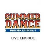 Daniel Santos - Summer Dance Mini-Mix EPISODE 6 (LIVE EPISODE)