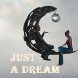 Just a Dream