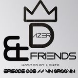 Dazer & Friends Ep. 008 (Vin Groovin)