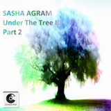 SASHA AGRAM - Under The Tree Part 2