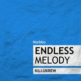 Endless Melody - Norbbo - KiLLUKREW