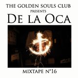 The Golden Souls Club Presents De La Oca