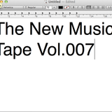 The New Music Tape Vol.007