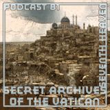 Seventh Heaven - Secret Archives of the Vatican Podcast 81