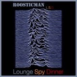 Lounge Spy Dinner & Roosticman L.S.D. mix