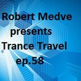 Robert Medve presents Trance Travel ep.58 / 2014.03.23
