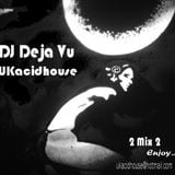 DJDejaVu part one from UKacidhouse