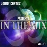 Johny Cortez - In The Mix - Episode 11