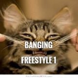 Banging Freestyle 1