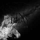 In Play - Episode 3