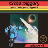 Crate Diggers - 13 - Space Gods Space Mission 3