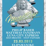 Dan Drastic @ Moon Harbour pres. Never Ever #1 @ Elipamanoke, Leipzig 23.03.2013